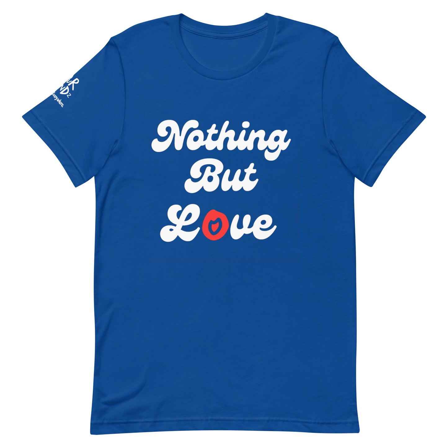 Nothing But Love Unisex Tee