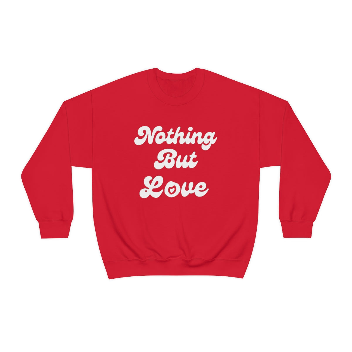 Nothing But Love Unisex Crewneck