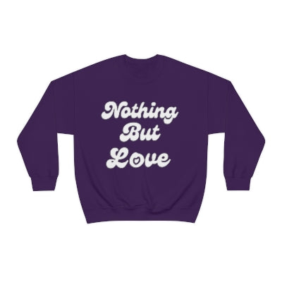 Nothing But Love Unisex Crewneck